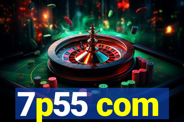 7p55 com